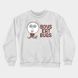 BOYS EAT BUGS Crewneck Sweatshirt